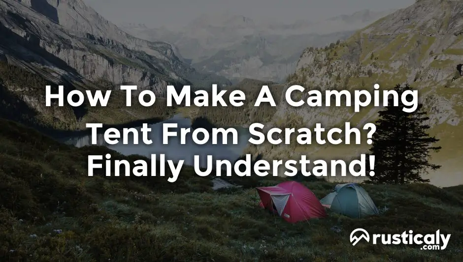 how to make a camping tent from scratch