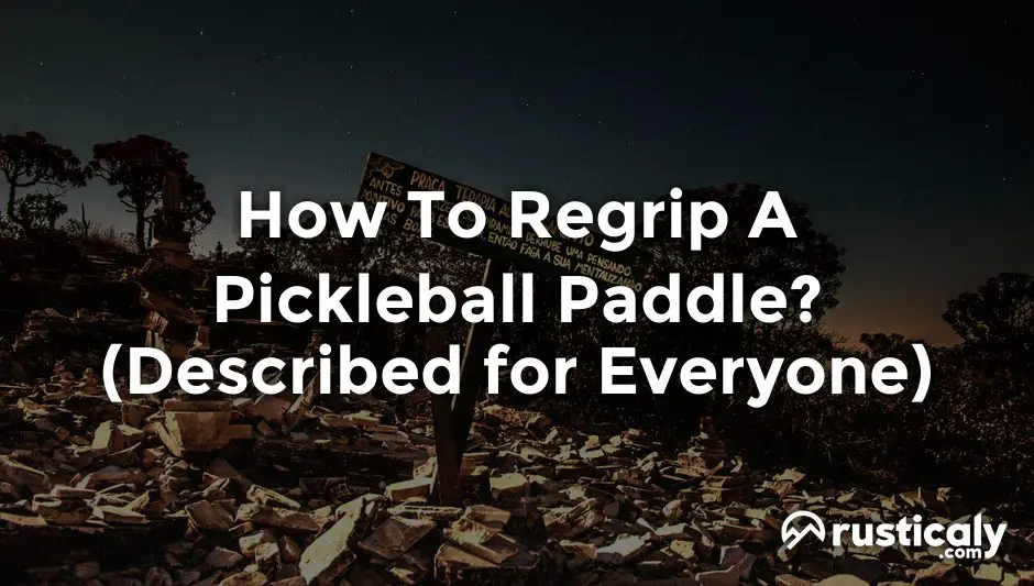 how to regrip a pickleball paddle