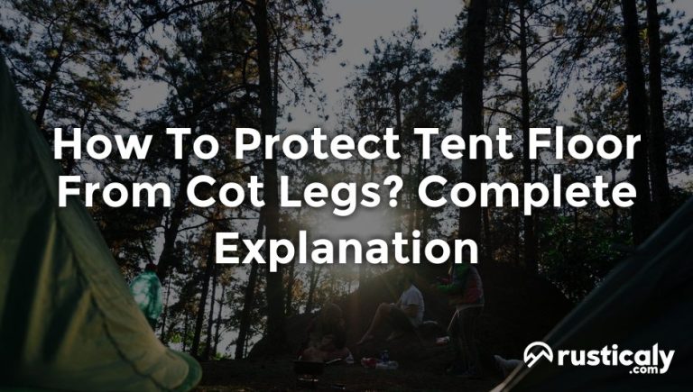 how to protect tent floor from cot legs