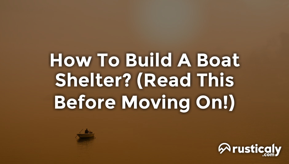 how to build a boat shelter