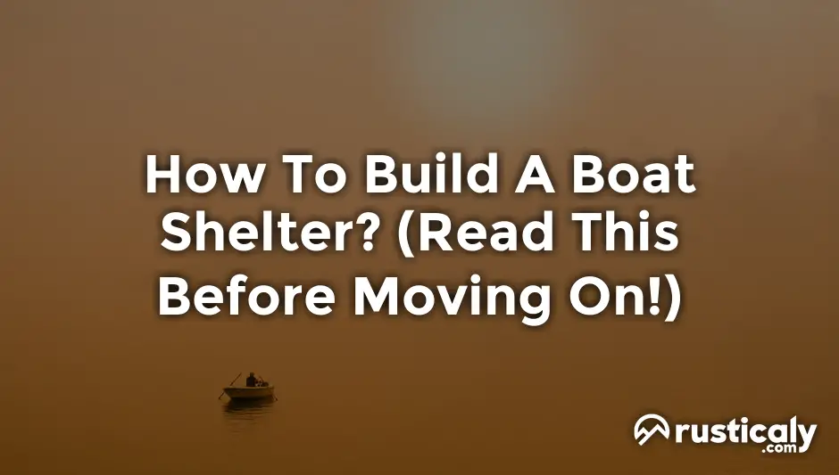 how to build a boat shelter