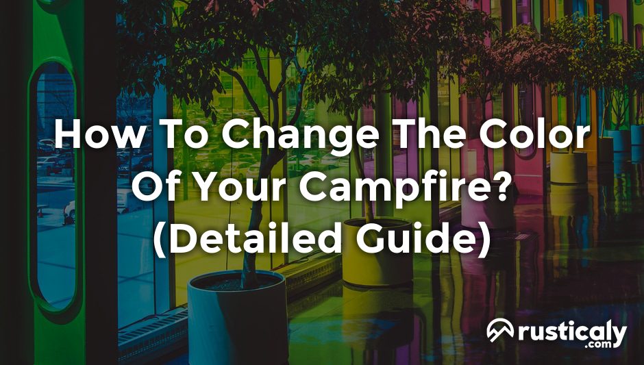 how to change the color of your campfire