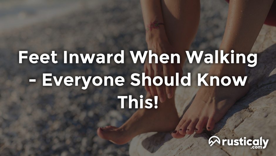 feet inward when walking