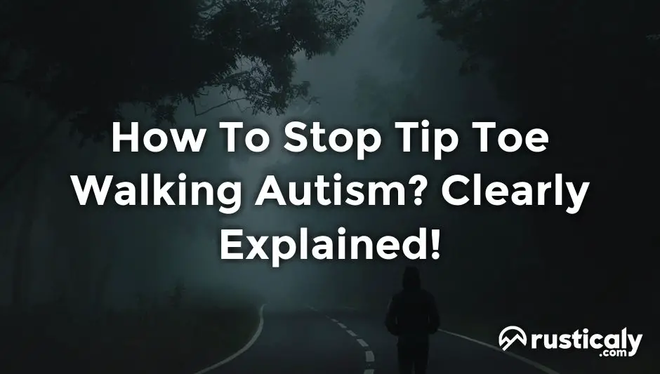 how to stop tip toe walking autism