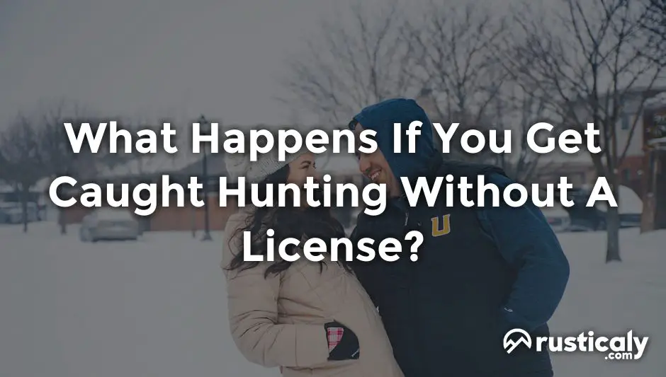 what happens if you get caught hunting without a license