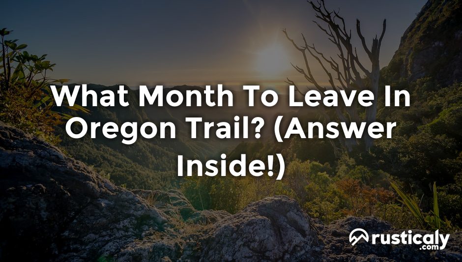 what month to leave in oregon trail