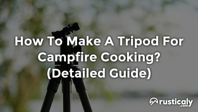 how to make a tripod for campfire cooking