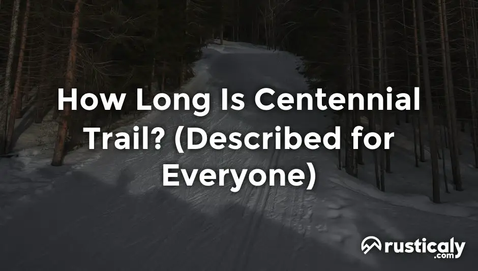 how long is centennial trail?