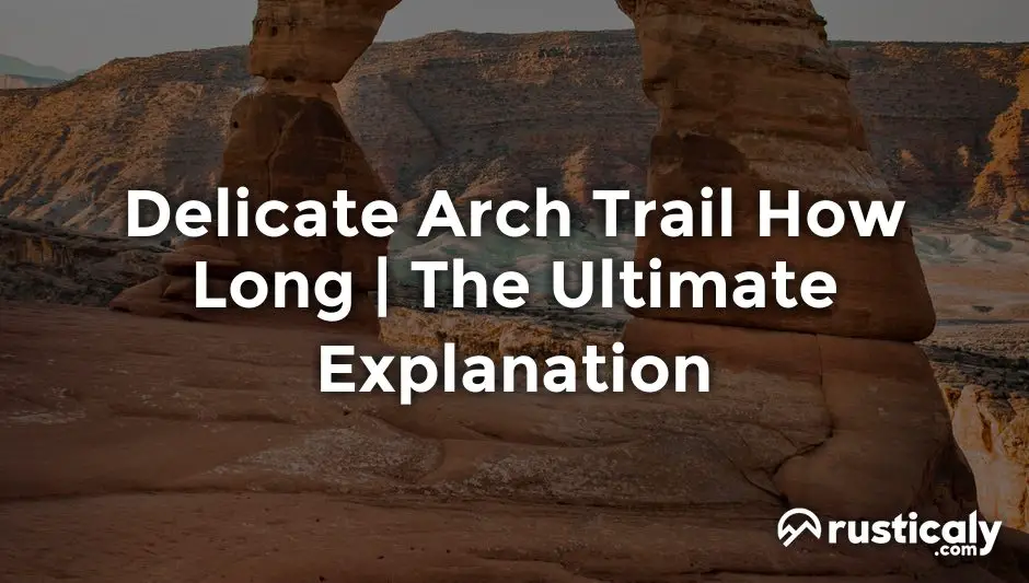 delicate arch trail how long
