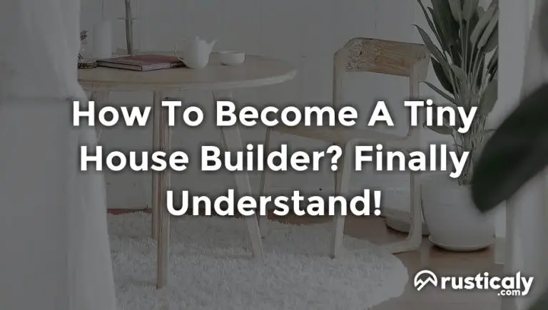 how to become a tiny house builder