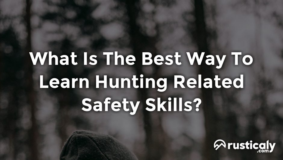 what is the best way to learn hunting related safety skills