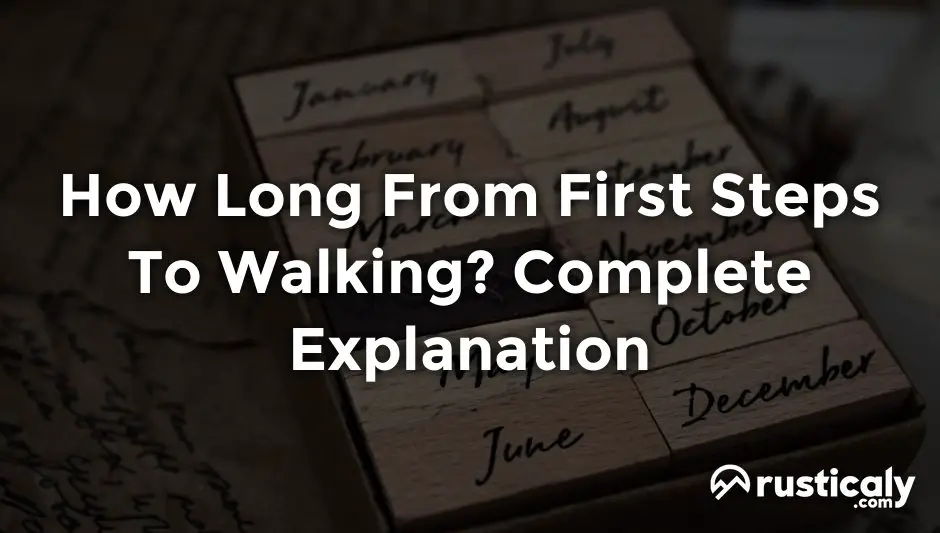 how long from first steps to walking