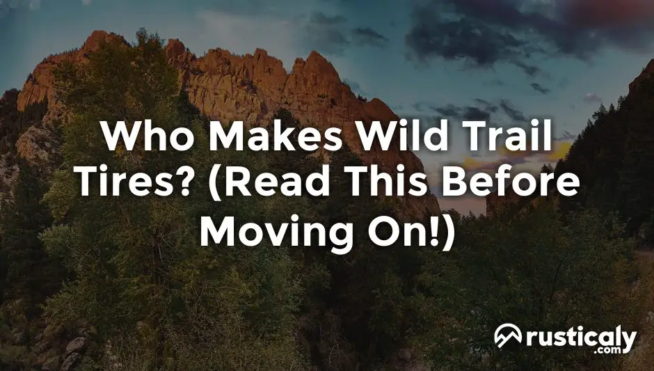 who makes wild trail tires