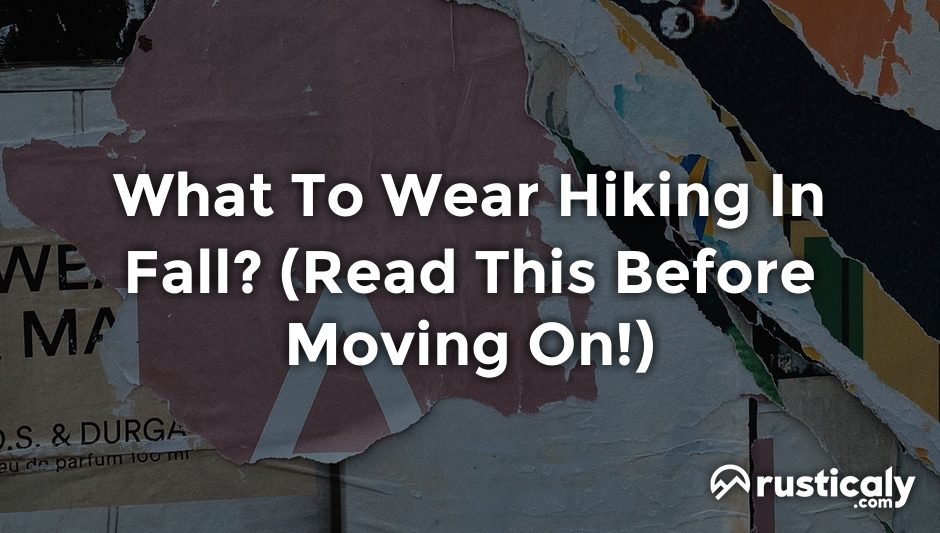 what to wear hiking in fall