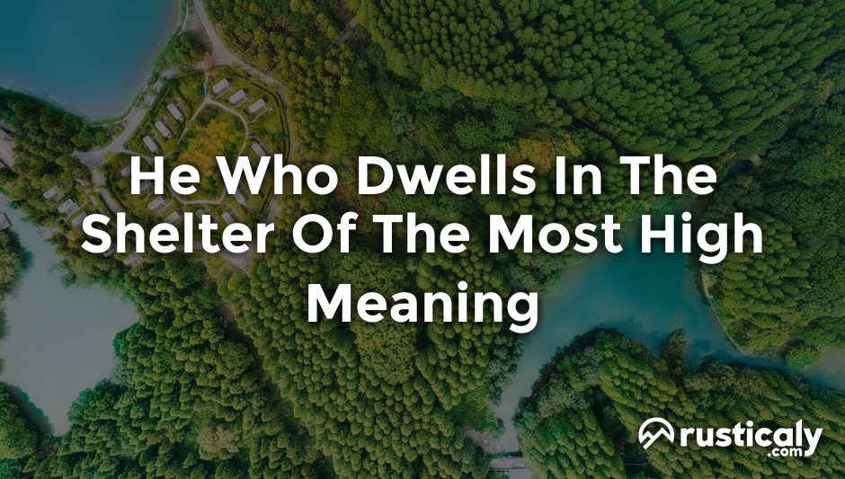 he who dwells in the shelter of the most high meaning