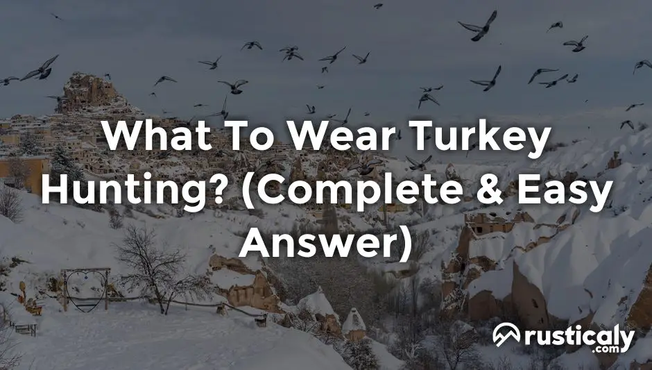 what to wear turkey hunting