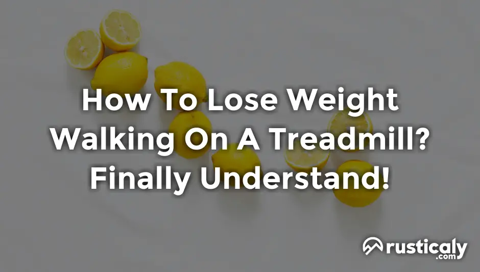 how to lose weight walking on a treadmill