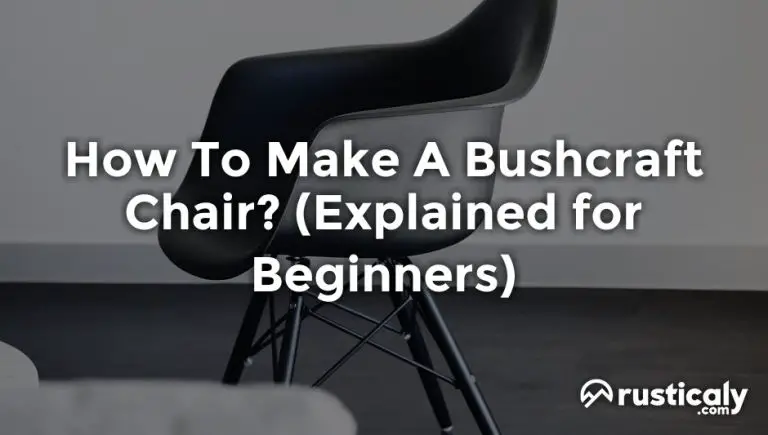 how to make a bushcraft chair