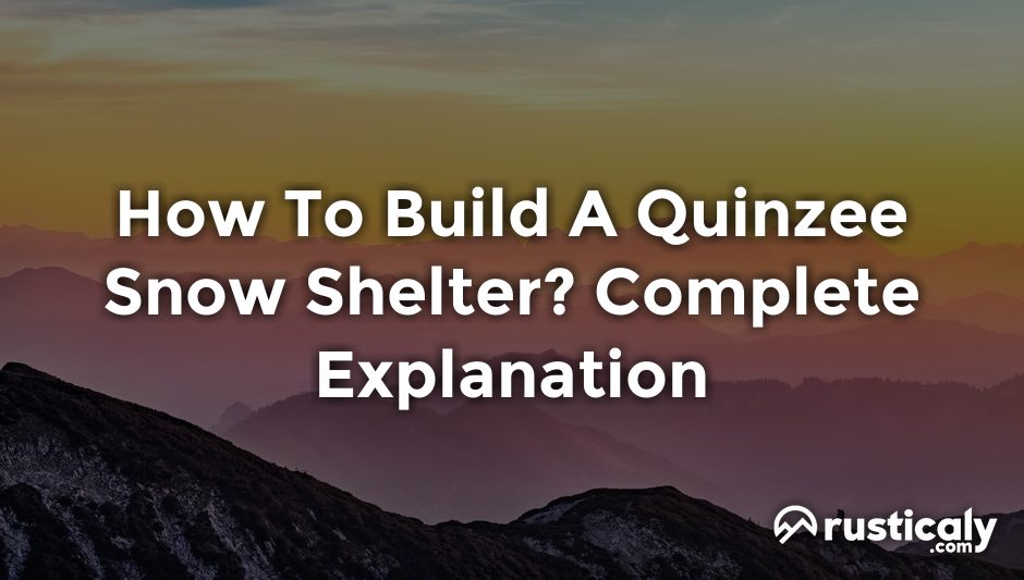 how to build a quinzee snow shelter