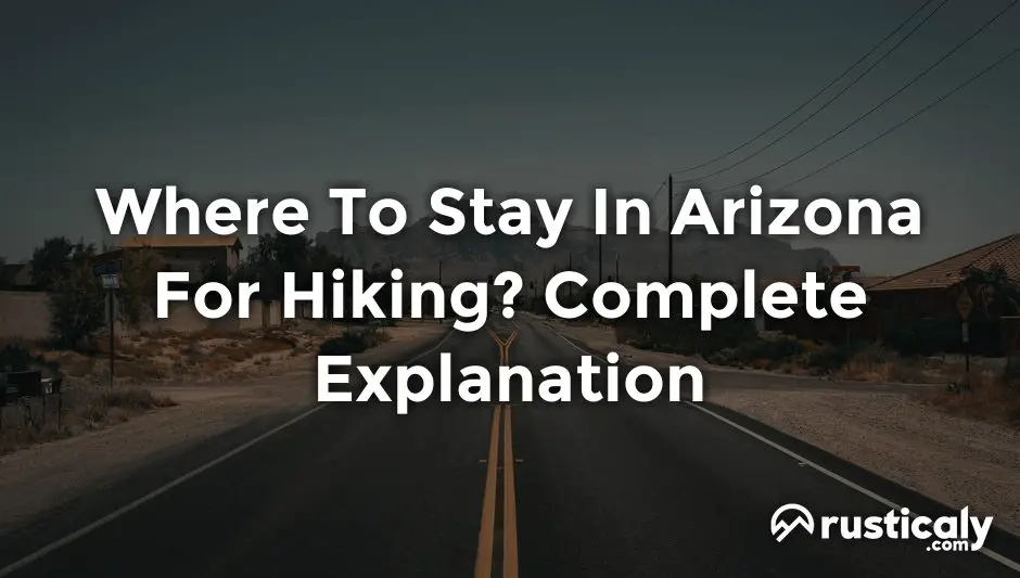 where to stay in arizona for hiking