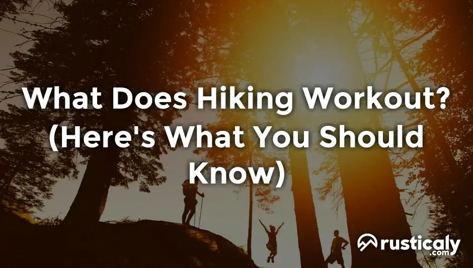 What Does Hiking Workout Easily Explained Inside what-does-hiking-workout-easily-explained-inside