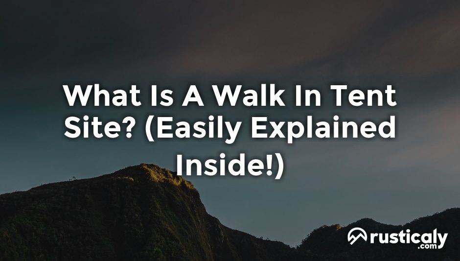 what is a walk in tent site