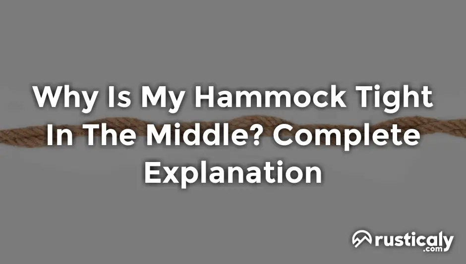 why is my hammock tight in the middle