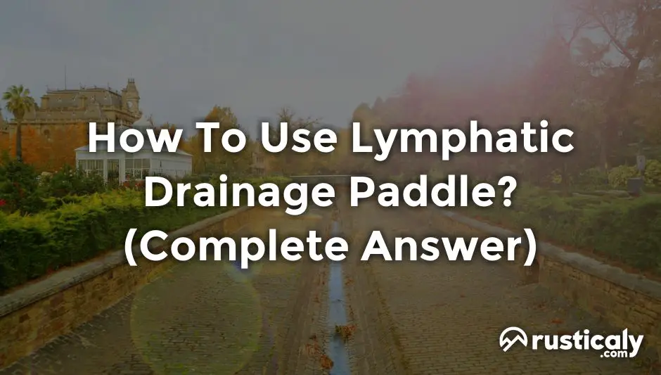 how to use lymphatic drainage paddle