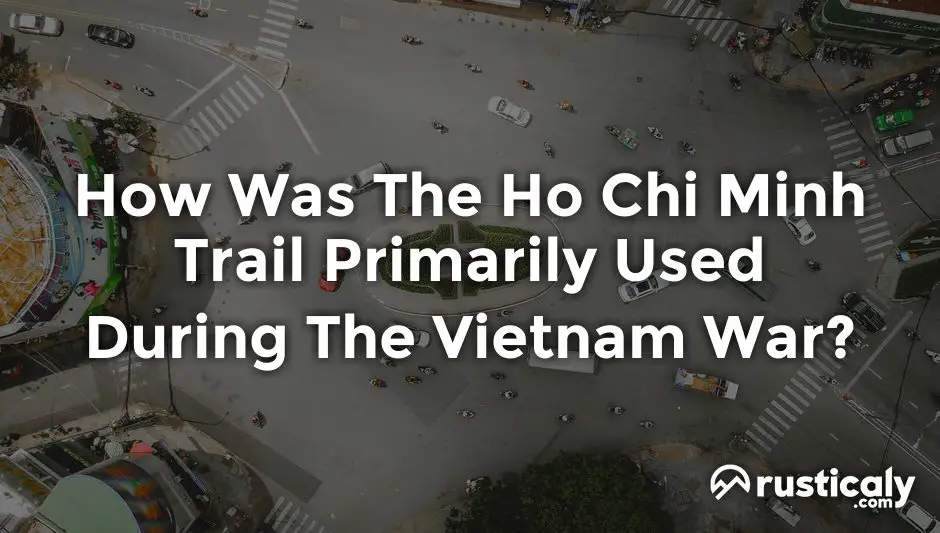 how was the ho chi minh trail primarily used during the vietnam war?