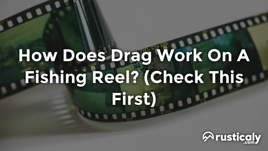 how does drag work on a fishing reel
