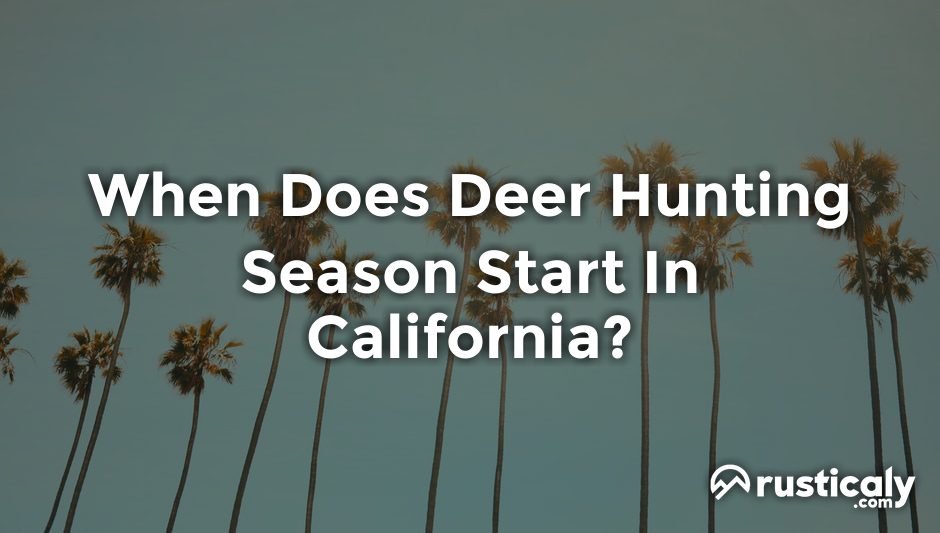 when does deer hunting season start in california