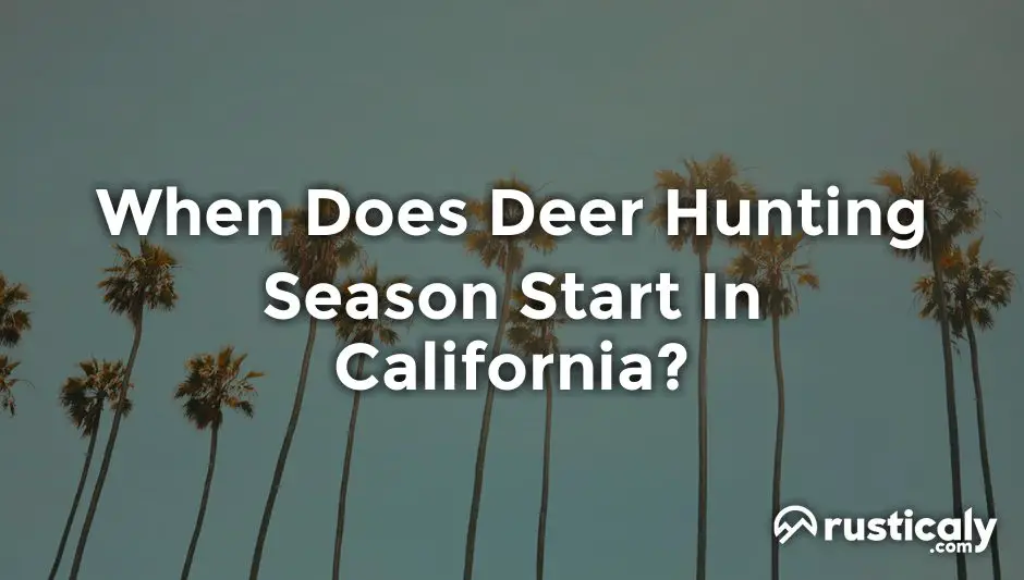 when does deer hunting season start in california