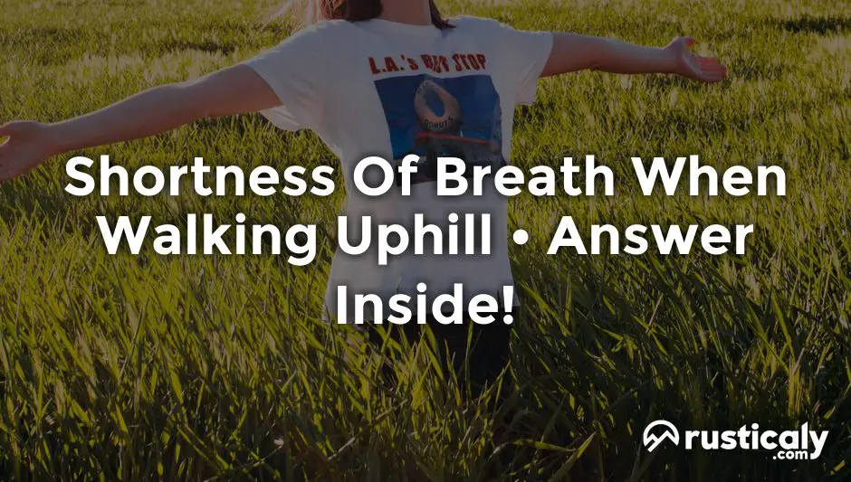 shortness of breath when walking uphill