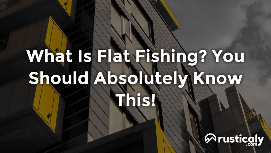 what is flat fishing