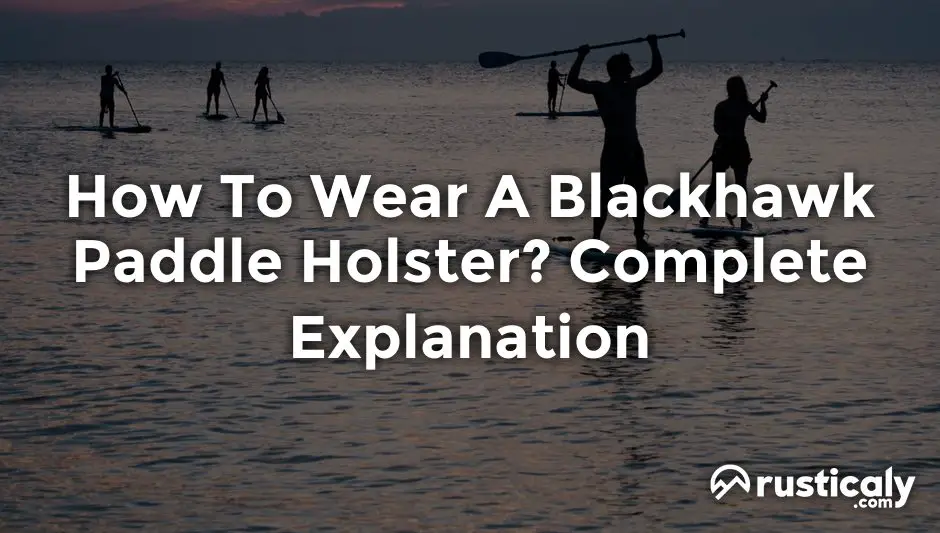 how to wear a blackhawk paddle holster