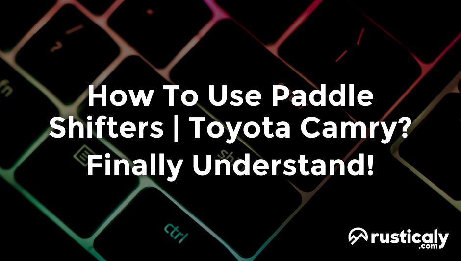 how to use paddle shifters | toyota camry