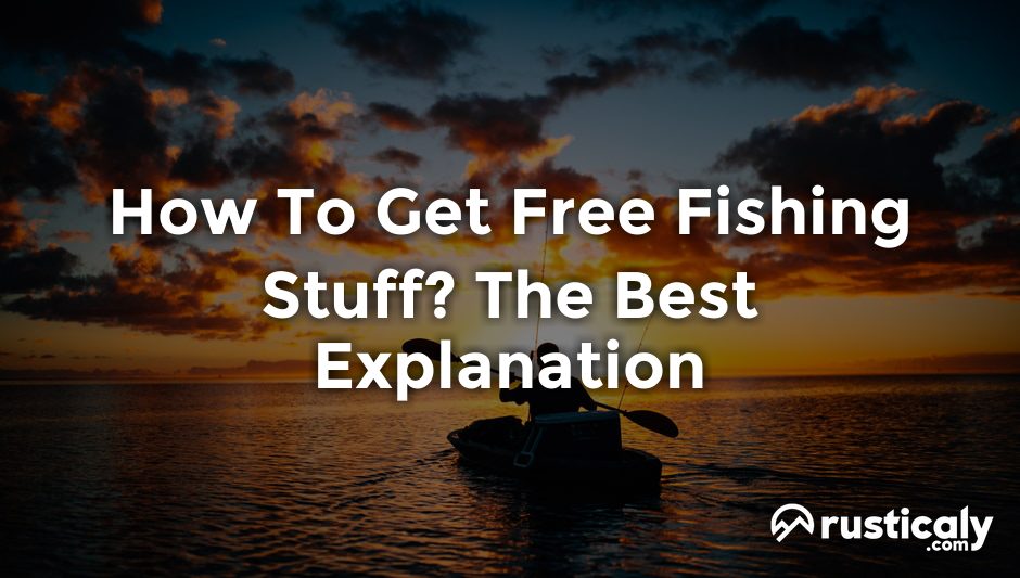 how to get free fishing stuff