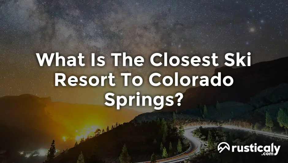 what is the closest ski resort to colorado springs