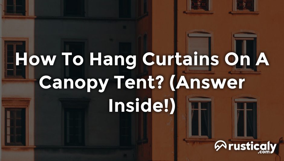 how to hang curtains on a canopy tent