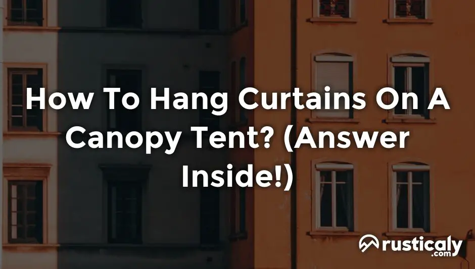 how to hang curtains on a canopy tent