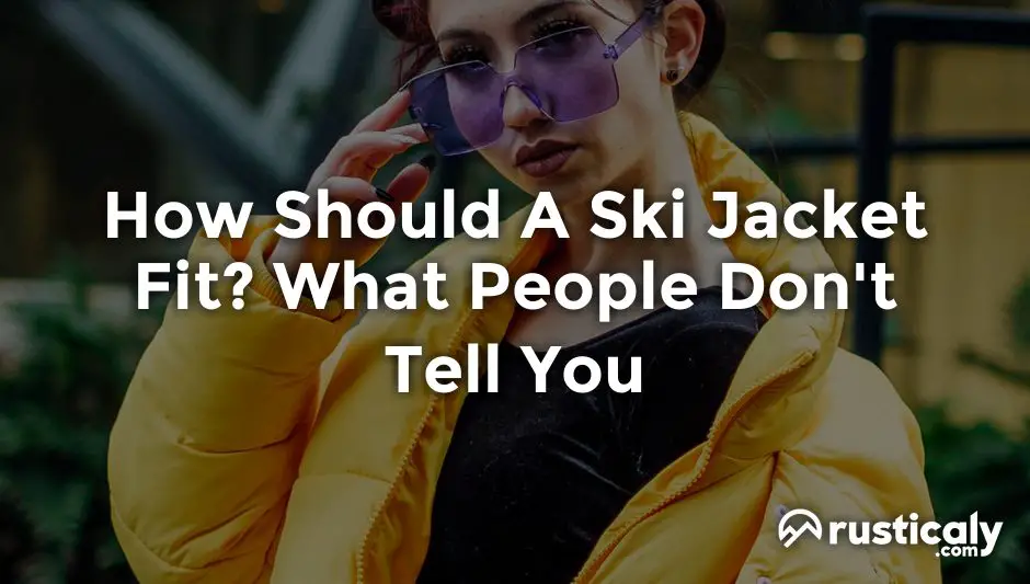 how should a ski jacket fit