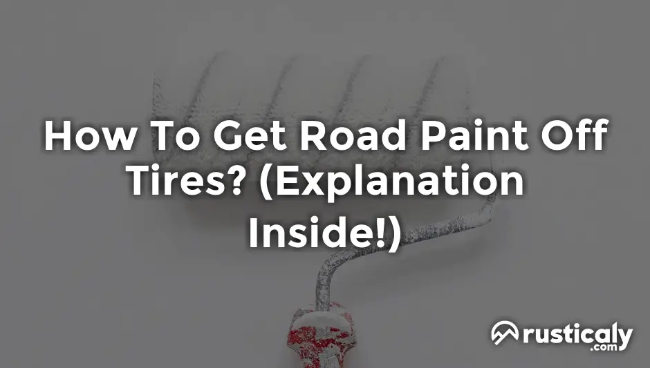 how to get road paint off tires