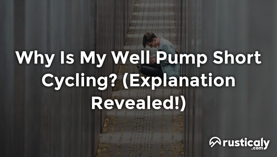 why is my well pump short cycling