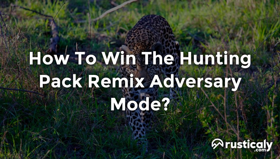 how to win the hunting pack remix adversary mode