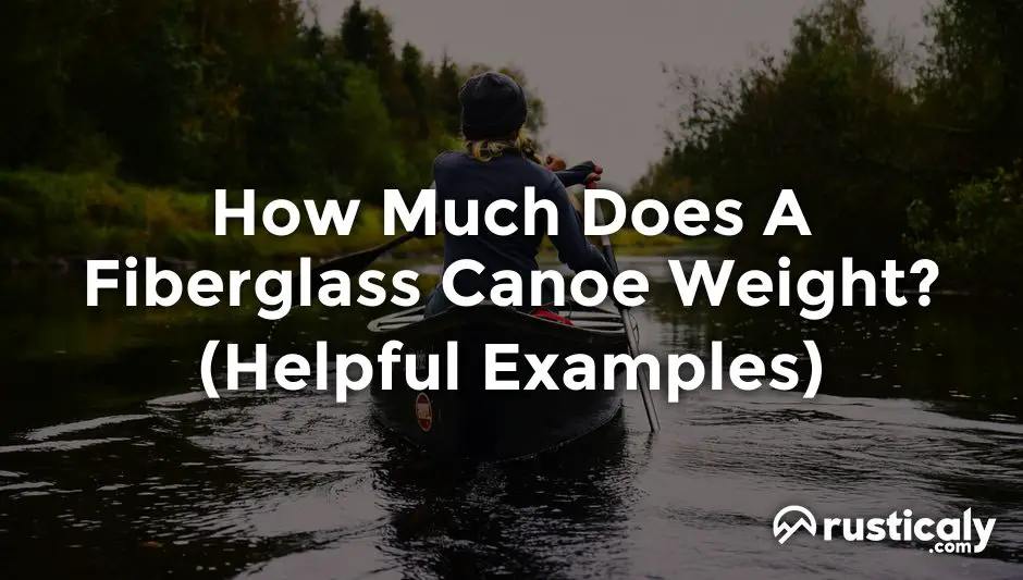 how much does a fiberglass canoe weight