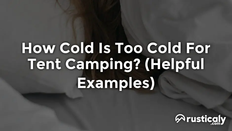 how cold is too cold for tent camping