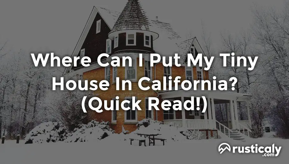 where can i put my tiny house in california