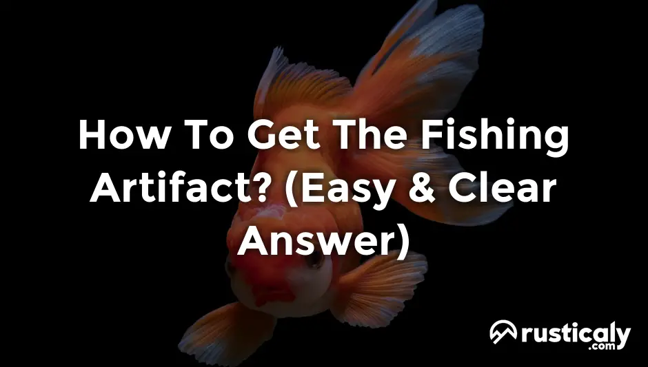 how to get the fishing artifact