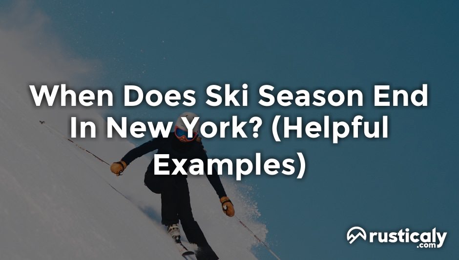 when does ski season end in new york