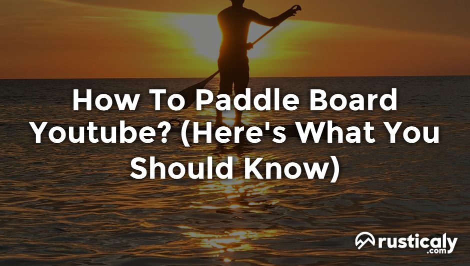 how to paddle board youtube